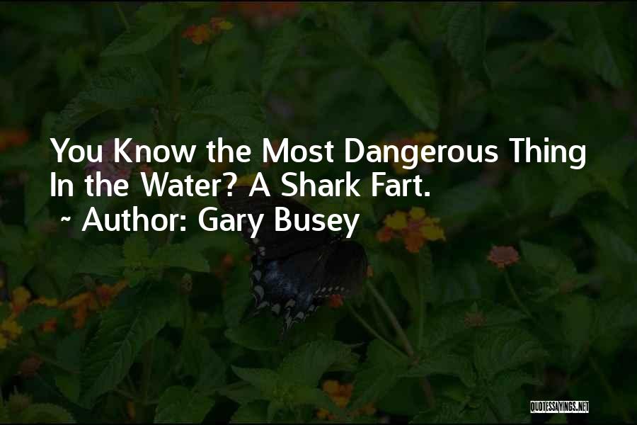 Busey Quotes By Gary Busey