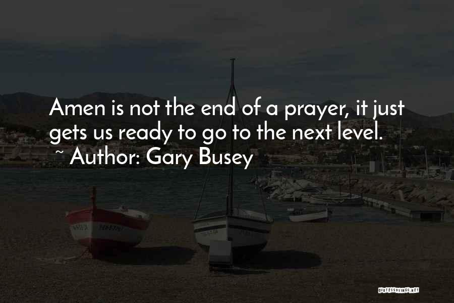 Busey Quotes By Gary Busey