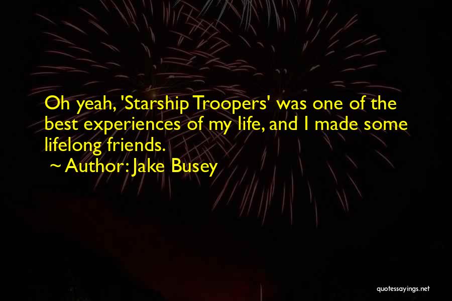 Busey Quotes By Jake Busey