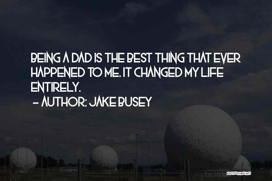 Busey Quotes By Jake Busey