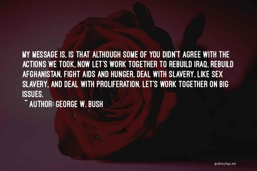 Bush Afghanistan Quotes By George W. Bush