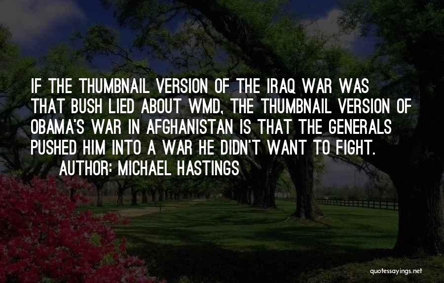 Bush Afghanistan Quotes By Michael Hastings