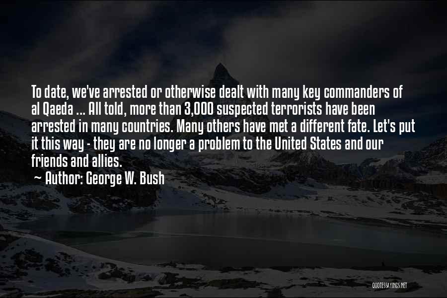 Bush Al Qaeda Quotes By George W. Bush