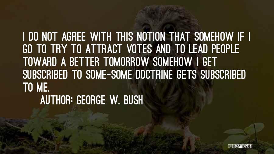 Bush Doctrine Quotes By George W. Bush