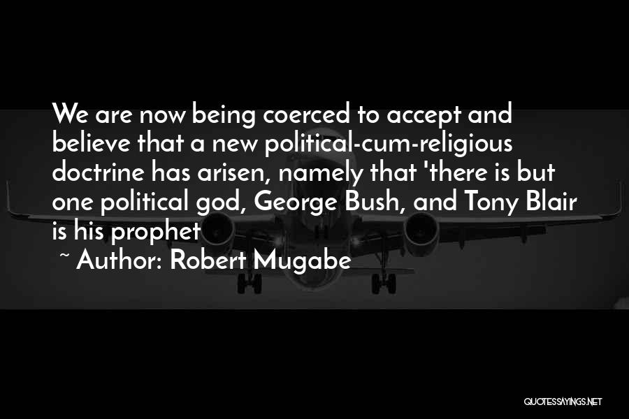 Bush Doctrine Quotes By Robert Mugabe
