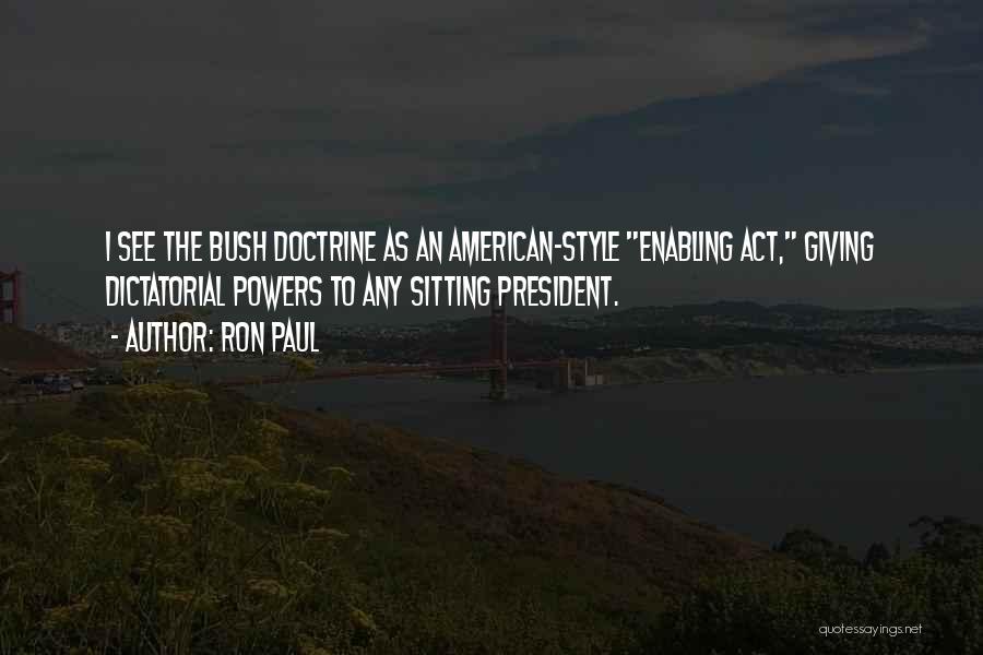 Bush Doctrine Quotes By Ron Paul