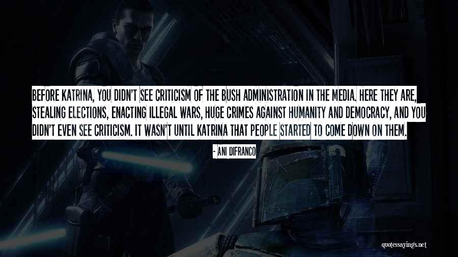 Bush Katrina Quotes By Ani DiFranco Bush Katrina Quotes By Ani DiFranco