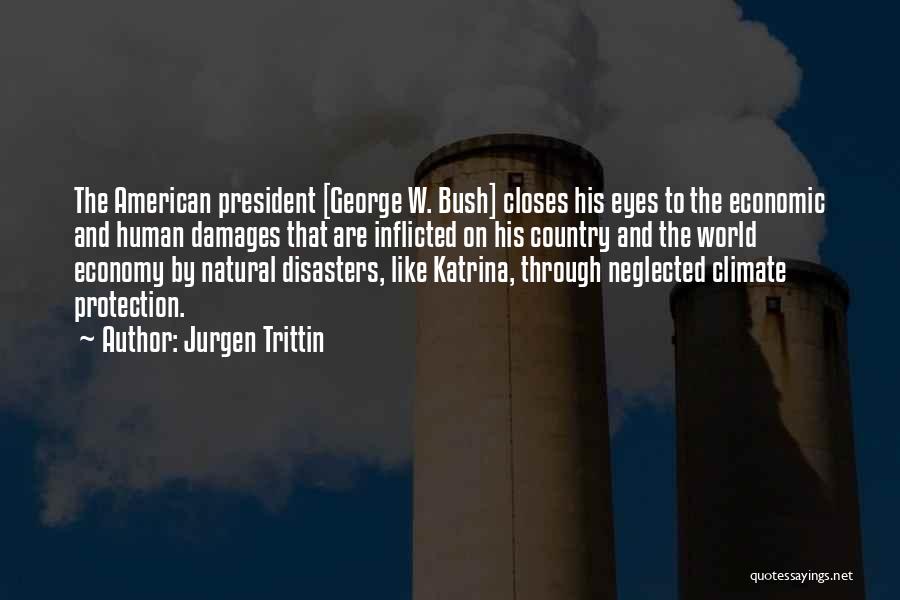 Bush Katrina Quotes By Jurgen Trittin