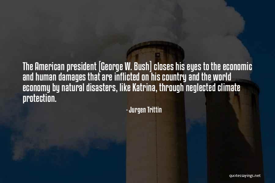 Bush Katrina Quotes By Jurgen Trittin Bush Katrina Quotes By Jurgen Trittin
