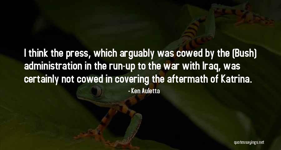 Bush Katrina Quotes By Ken Auletta Bush Katrina Quotes By Ken Auletta