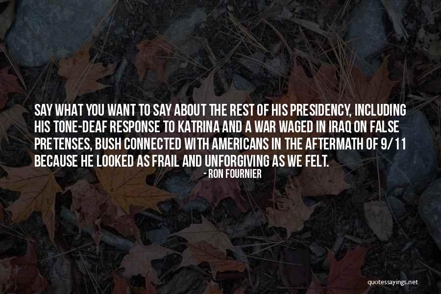 Bush Katrina Quotes By Ron Fournier Bush Katrina Quotes By Ron Fournier
