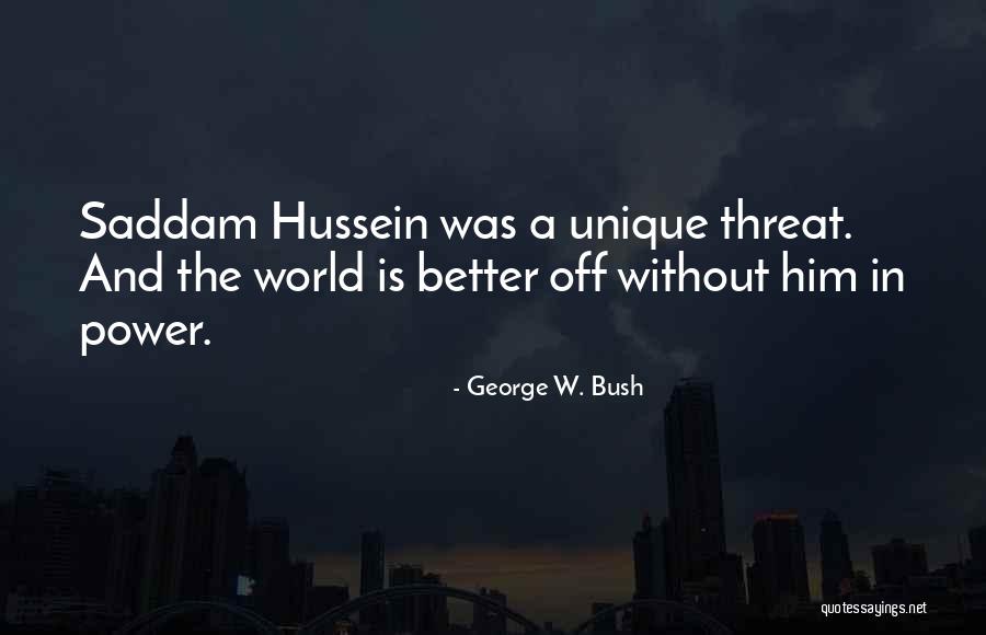 Bush Saddam Quotes By George W. Bush Bush Saddam Quotes By George W. Bush