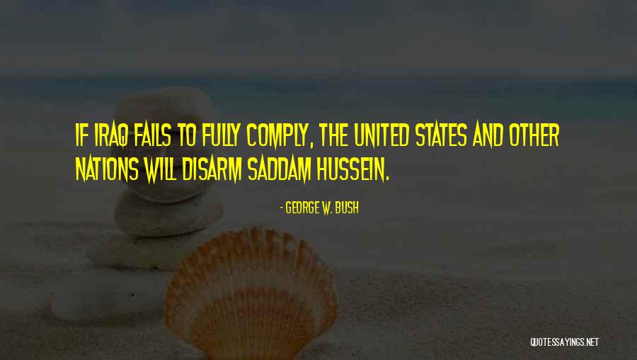 Bush Saddam Quotes By George W. Bush Bush Saddam Quotes By George W. Bush