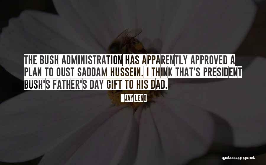 Bush Saddam Quotes By Jay Leno Bush Saddam Quotes By Jay Leno