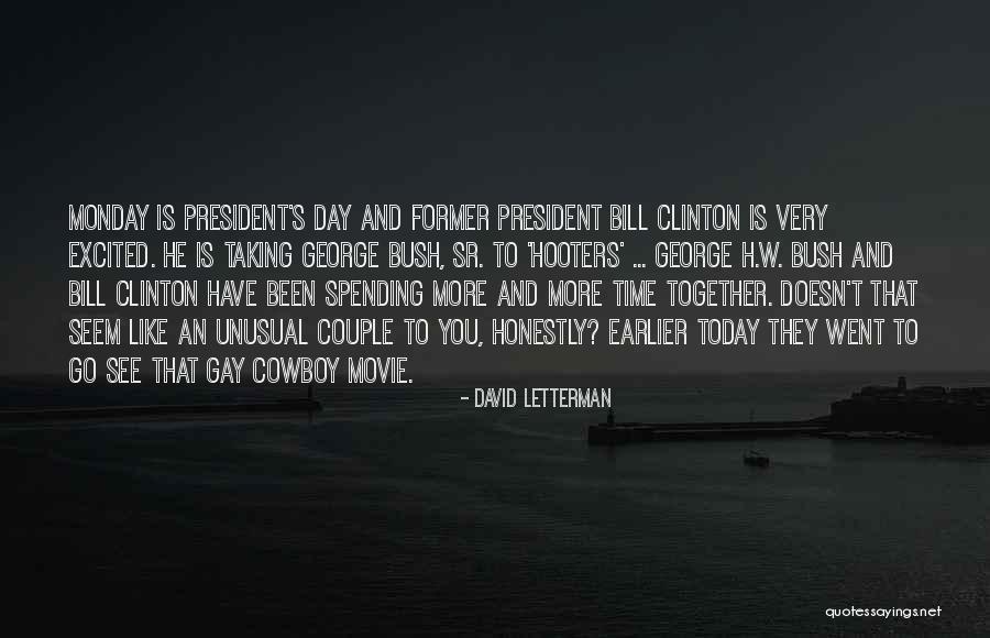 Bush Sr Quotes By David Letterman Bush Sr Quotes By David Letterman