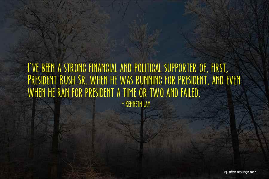 Bush Sr Quotes By Kenneth Lay Bush Sr Quotes By Kenneth Lay