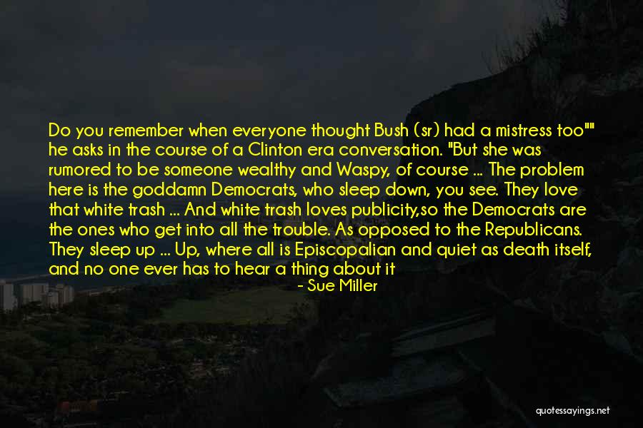 Bush Sr Quotes By Sue Miller Bush Sr Quotes By Sue Miller