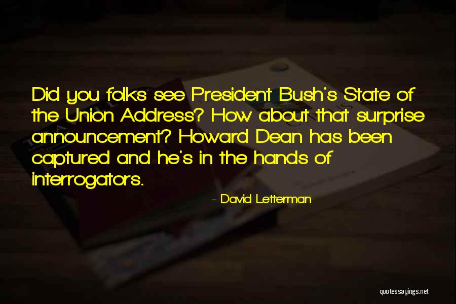Bush State Of The Union Quotes By David Letterman Bush State Of The Union Quotes By David Letterman