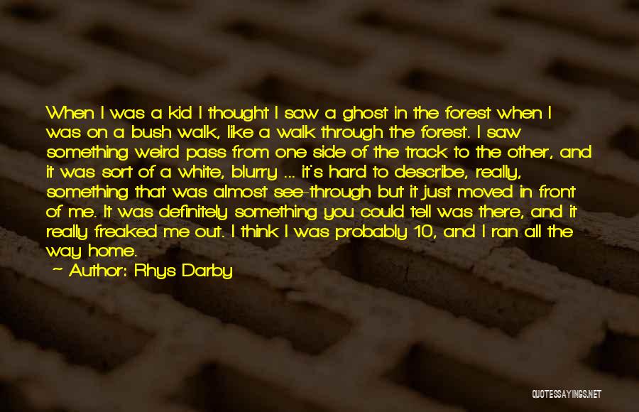 Bush Walk Quotes By Rhys Darby