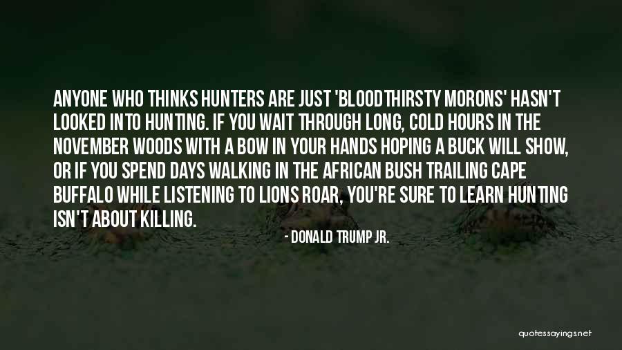 Bush Walking Quotes By Donald Trump Jr.