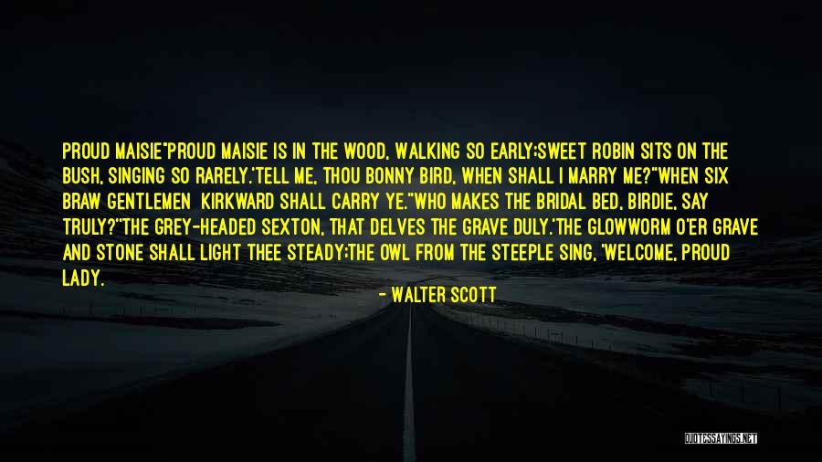 Bush Walking Quotes By Walter Scott Bush Walking Quotes By Walter Scott