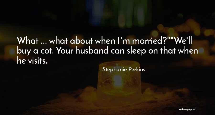 Busha Browne Quotes By Stephanie Perkins Busha Browne Quotes By Stephanie Perkins