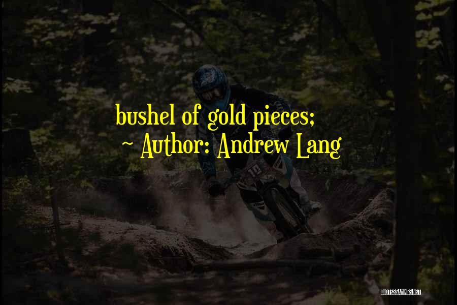 Bushel Quotes By Andrew Lang