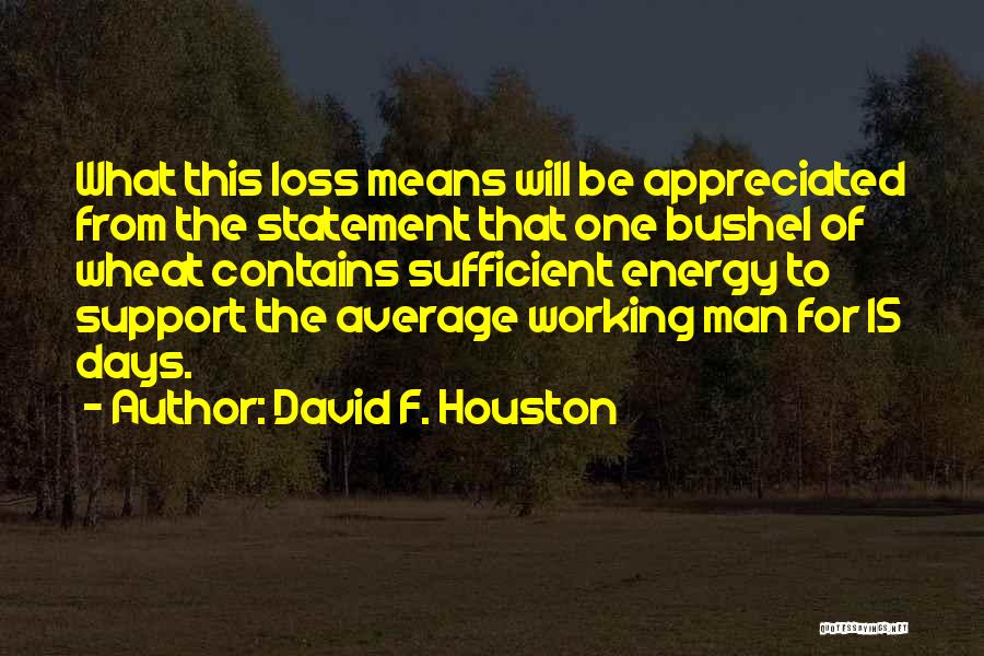 Bushel Quotes By David F. Houston