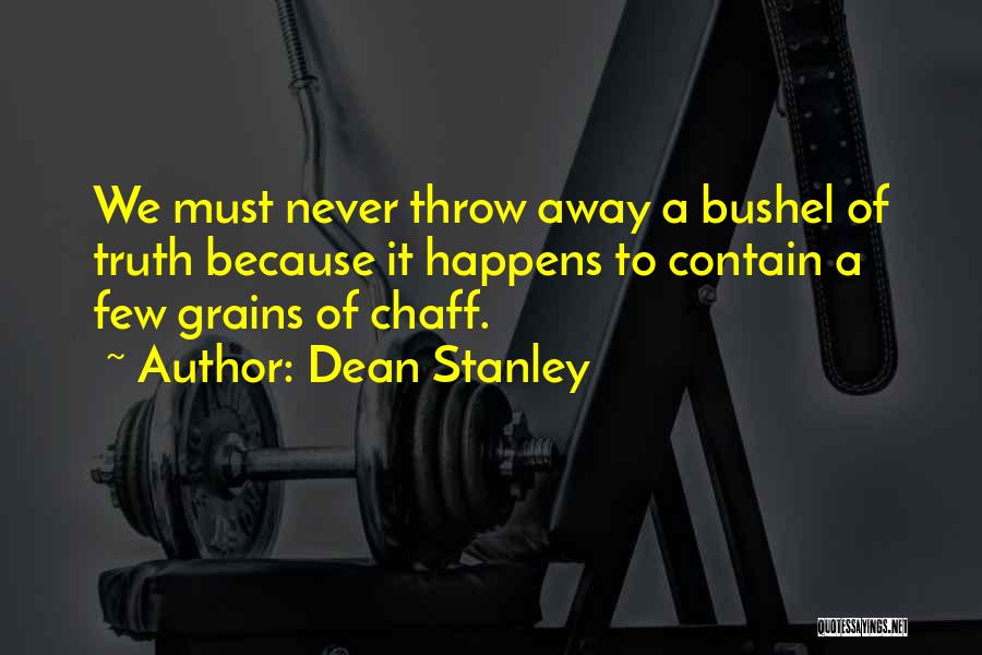 Bushel Quotes By Dean Stanley