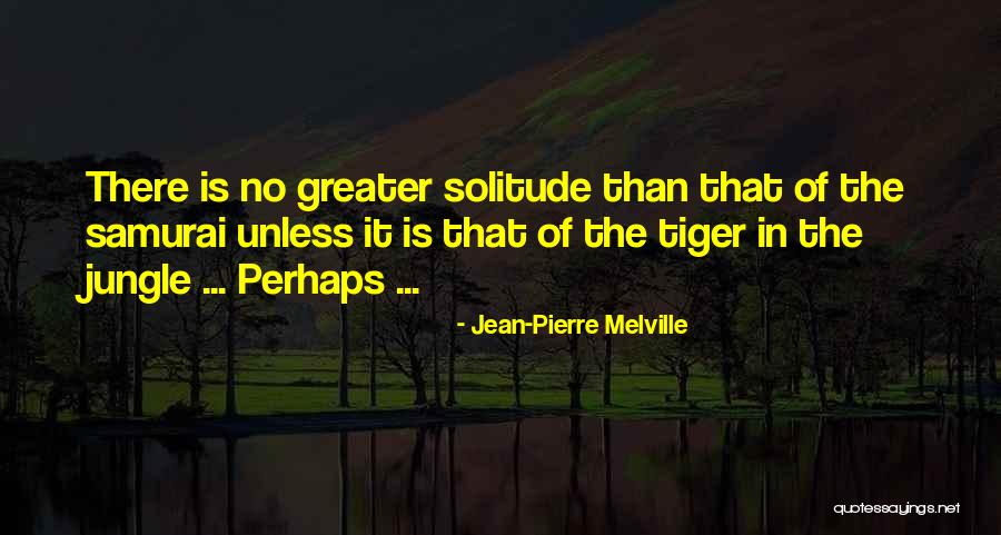 Bushido Warrior Quotes By Jean-Pierre Melville Bushido Warrior Quotes By Jean-Pierre Melville