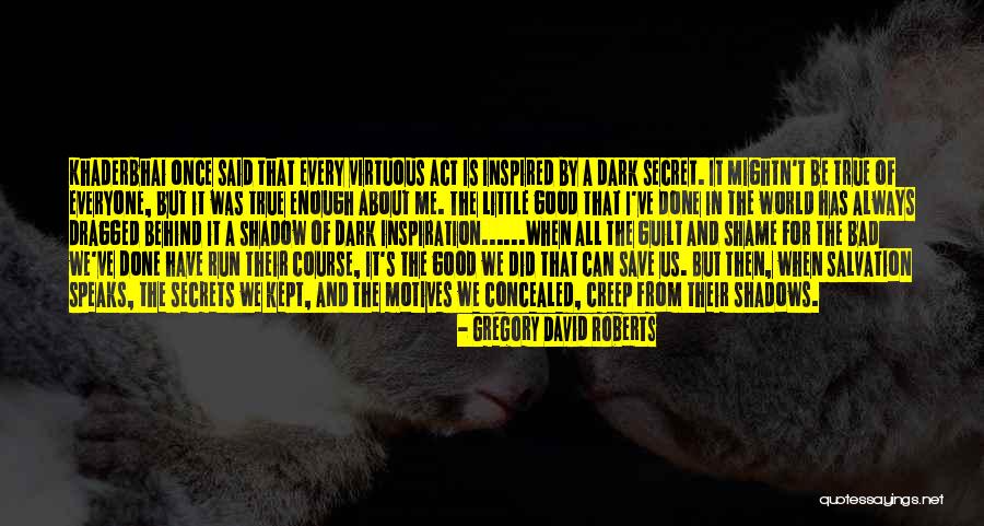 Bushwhackers Quotes By Gregory David Roberts Bushwhackers Quotes By Gregory David Roberts