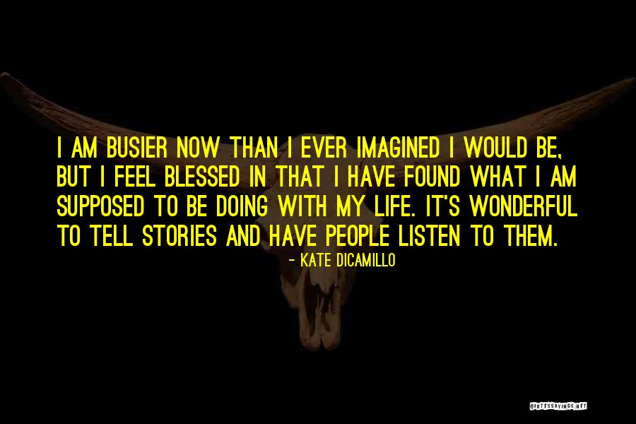 Busier Than A Quotes By Kate DiCamillo Busier Than A Quotes By Kate DiCamillo