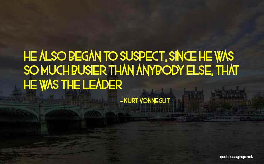 Busier Than A Quotes By Kurt Vonnegut Busier Than A Quotes By Kurt Vonnegut
