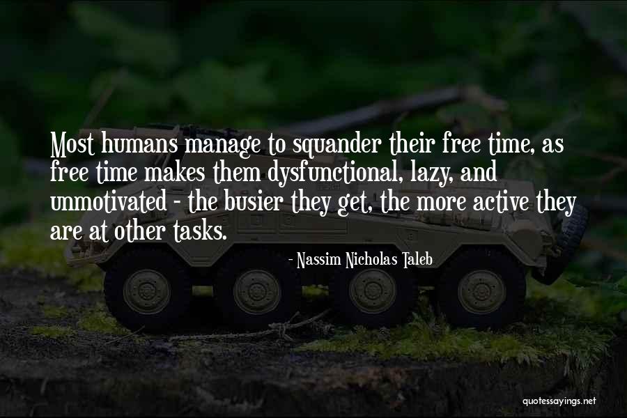 Busier Than A Quotes By Nassim Nicholas Taleb Busier Than A Quotes By Nassim Nicholas Taleb