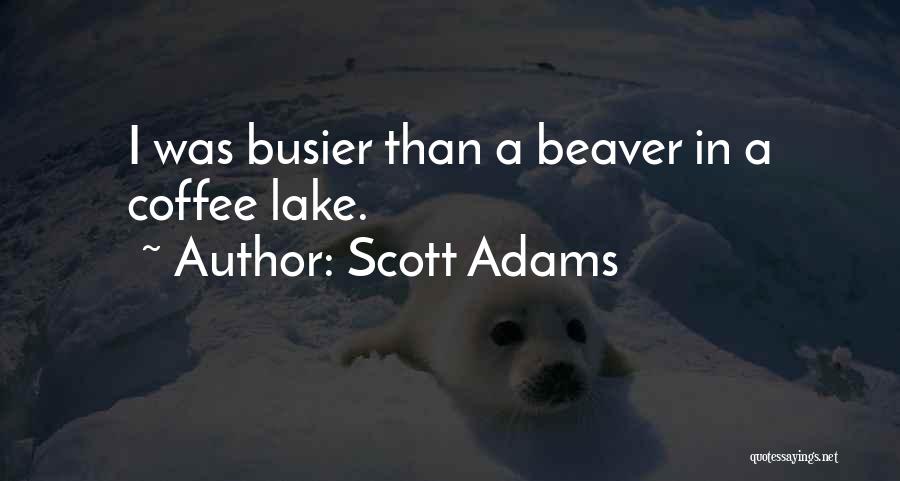 Busier Than Quotes By Scott Adams