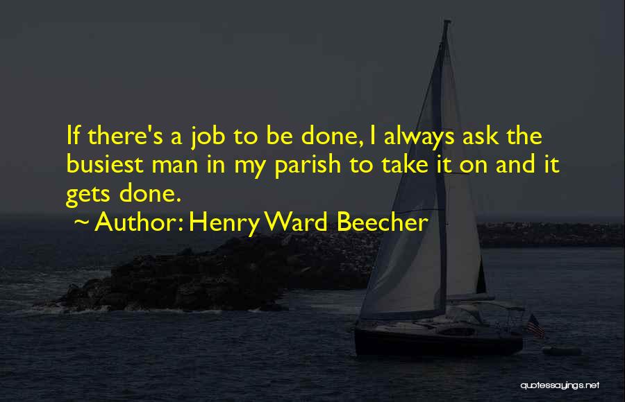 Busiest Man Quotes By Henry Ward Beecher