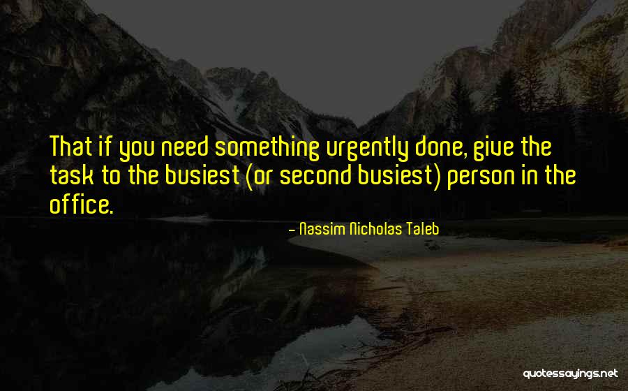 Busiest Person Quotes By Nassim Nicholas Taleb Busiest Person Quotes By Nassim Nicholas Taleb