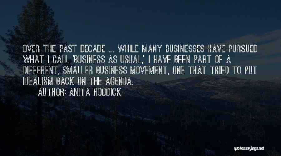 Business Agenda Quotes By Anita Roddick