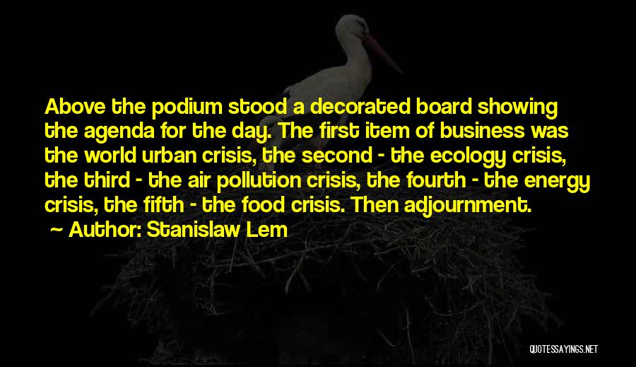 Business Agenda Quotes By Stanislaw Lem