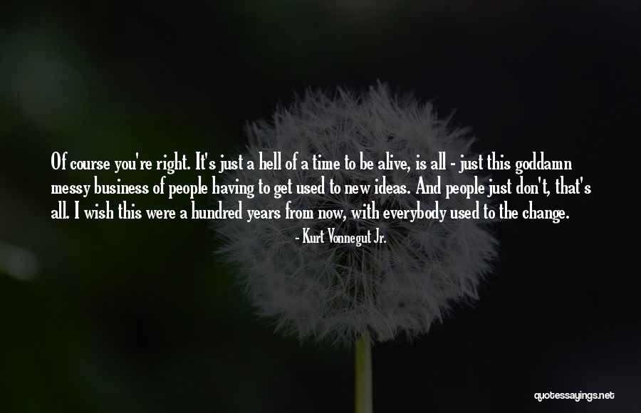 Business And Change Quotes By Kurt Vonnegut Jr.