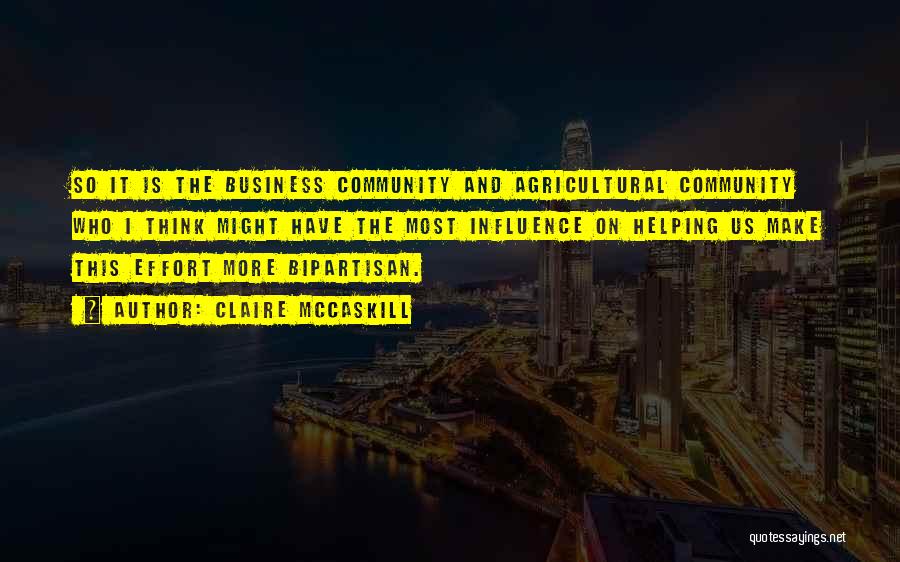 Business And Community Quotes By Claire McCaskill