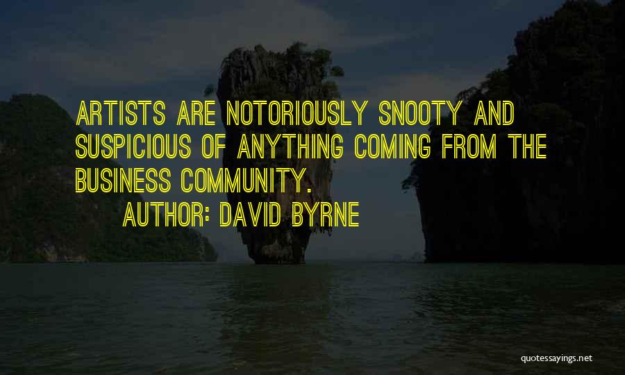 Business And Community Quotes By David Byrne