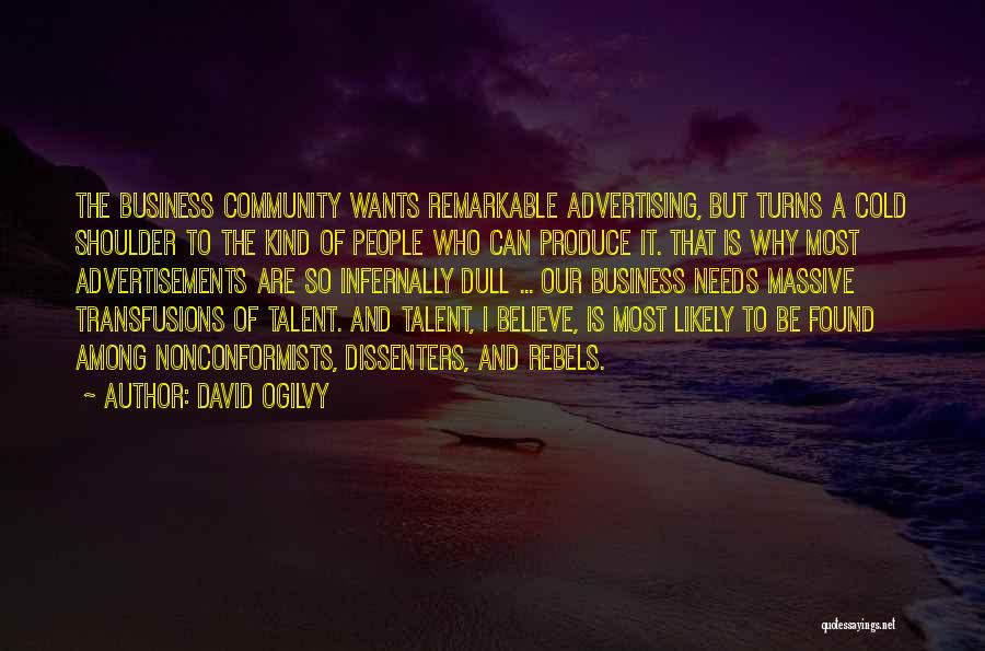 Business And Community Quotes By David Ogilvy