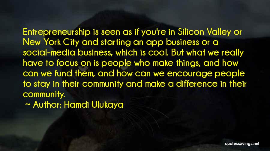 Business And Community Quotes By Hamdi Ulukaya