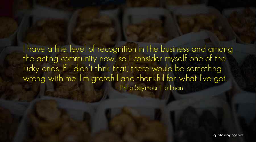Business And Community Quotes By Philip Seymour Hoffman Business And Community Quotes By Philip Seymour Hoffman