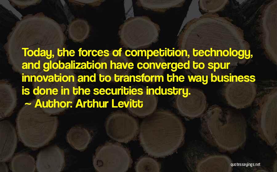 Business And Competition Quotes By Arthur Levitt