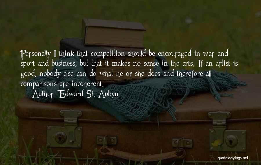 Business And Competition Quotes By Edward St. Aubyn