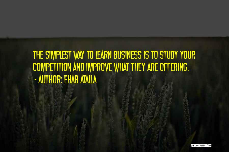 Business And Competition Quotes By Ehab Atalla