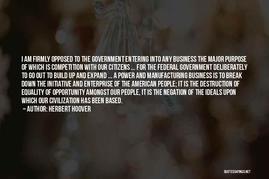 Business And Competition Quotes By Herbert Hoover