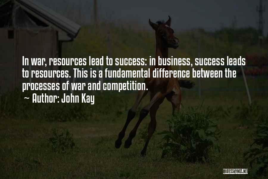 Business And Competition Quotes By John Kay